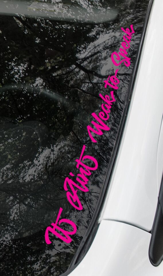 It Aint Weak To Speak Pink Decal Sticker Approximately 574mm x 64mm (57 x 6cm)
