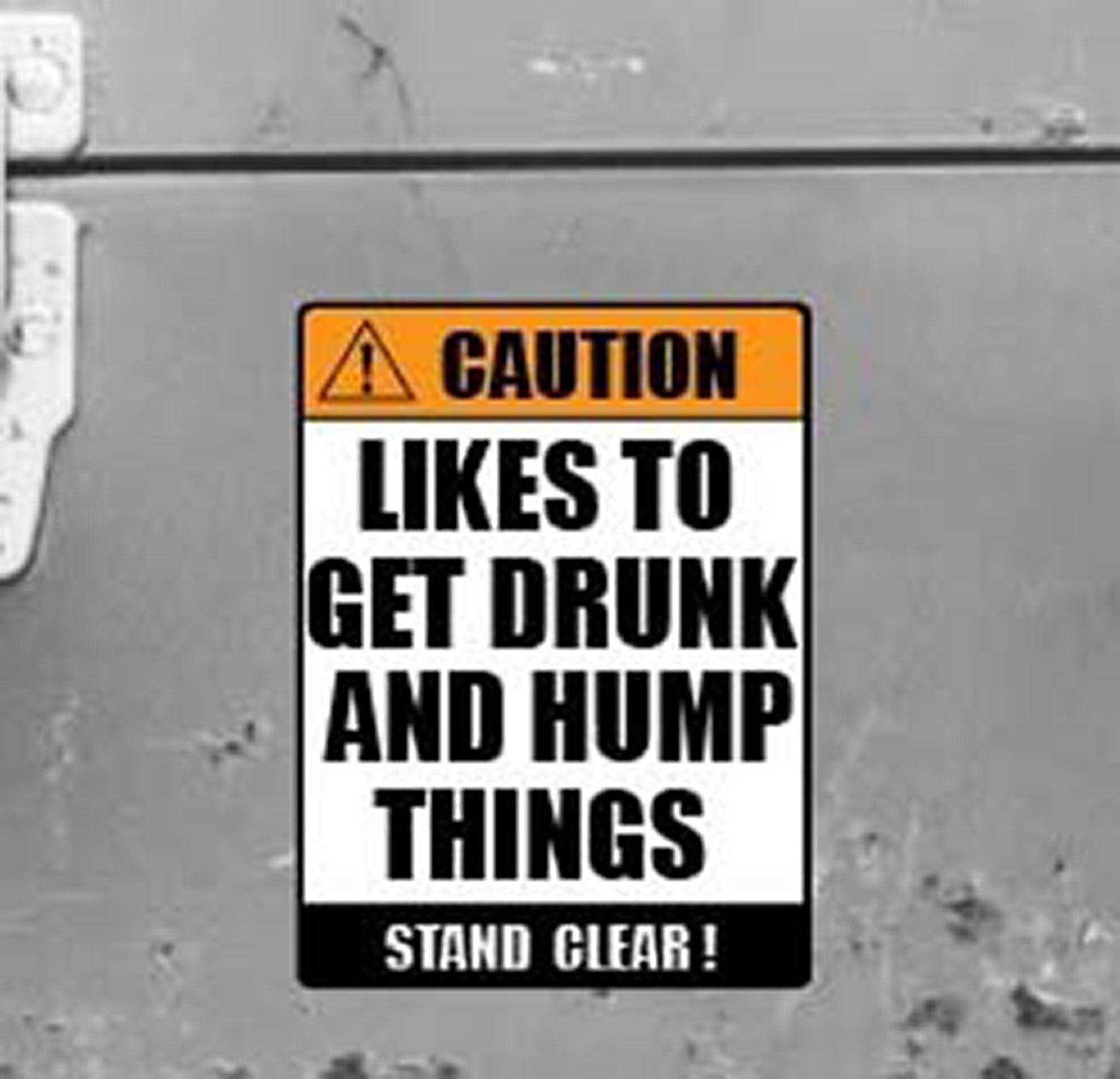 Man Cave Vinyl Sticker Likes To Get Drunk And Hump Things 100 x 130mm