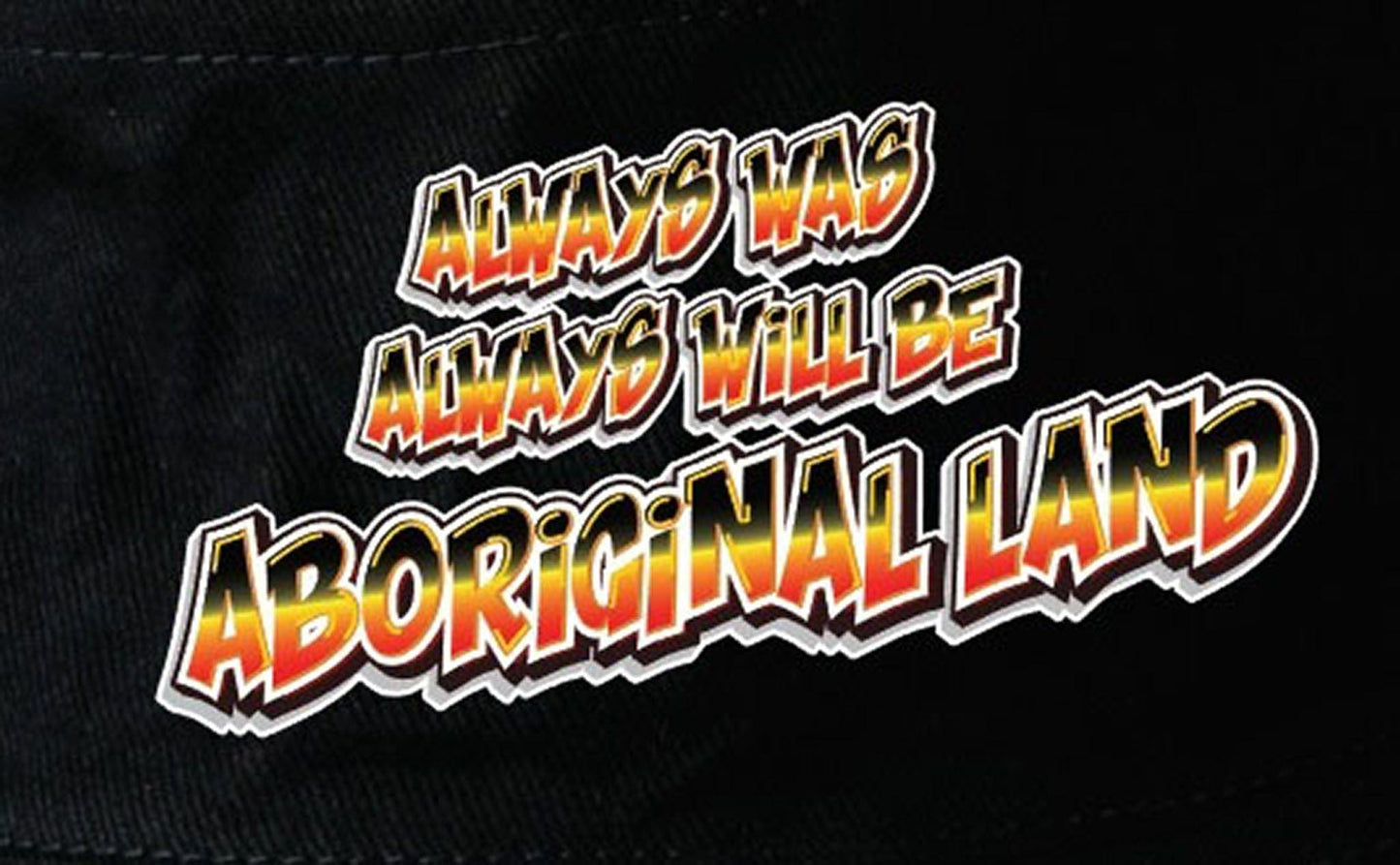 Aboriginal Always Was Always Will Be Soft Cotton Bucket Hat