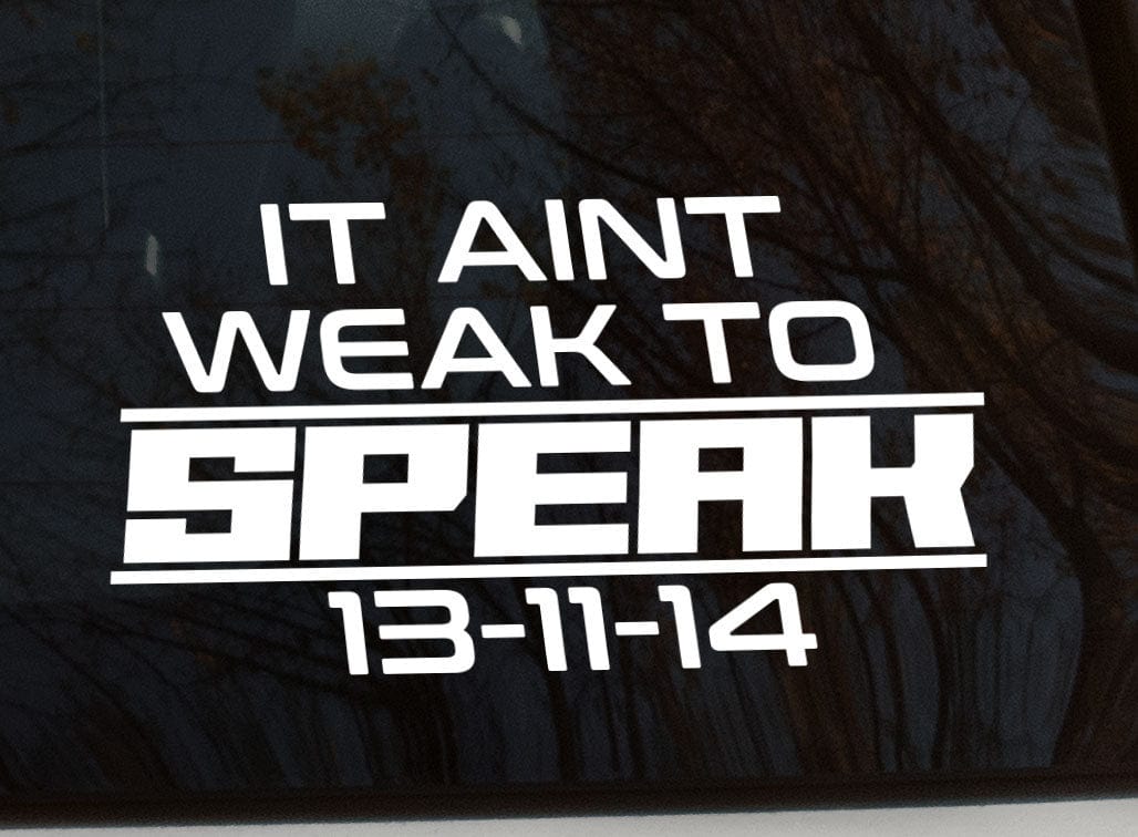 Aint Weak To Speak 13-11-14 White Decal Sticker 330 x 180mm Free ...