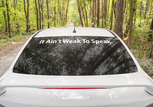 It Aint Weak To Speak Bold Font White Decal Sticker Approximately 100 x 10cm