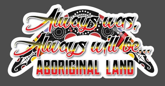 Aboriginal Always Was Always Will Be Car Sticker 200 x 90mm