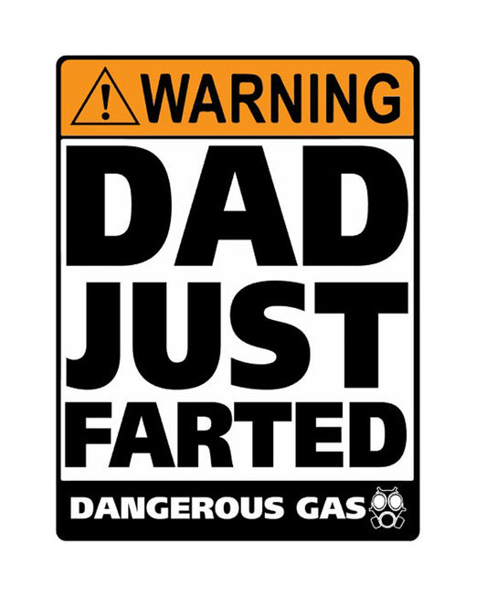 Man Cave Vinyl Sticker Dad Just Farted 100 x 130mm