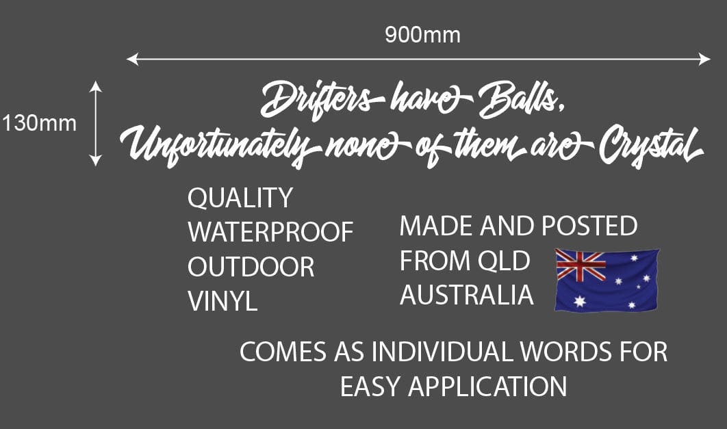 Drifters have Balls, unfortunately none of them are crystal 900 x 130mm