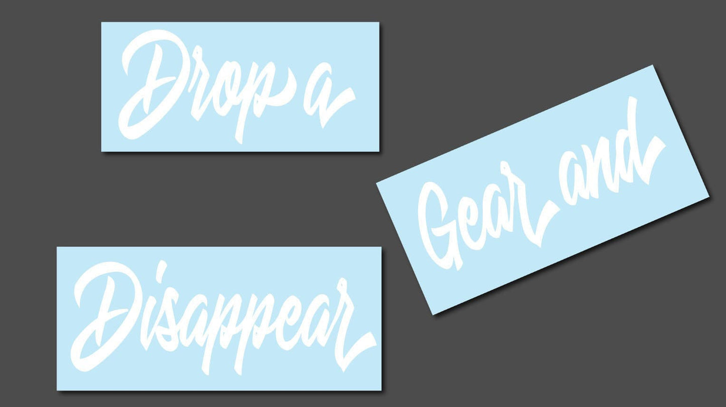 Drop a Gear and Disappear White Decal Sticker 900 x 130mm